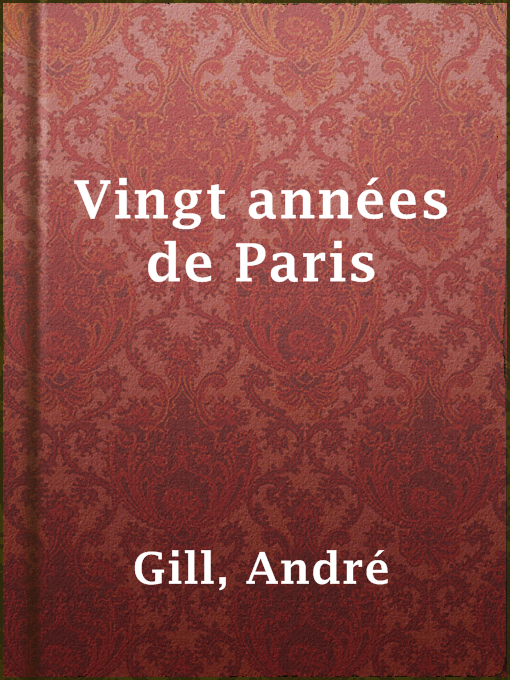 Title details for Vingt années de Paris by André Gill - Available